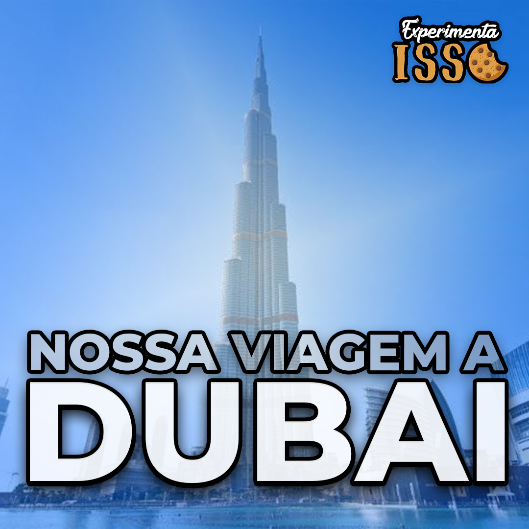🇦🇪Nossa viagem a Dubai