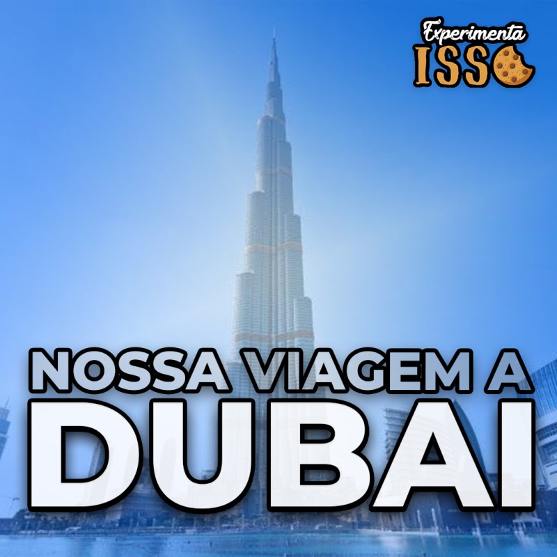 🇦🇪Nossa viagem a Dubai