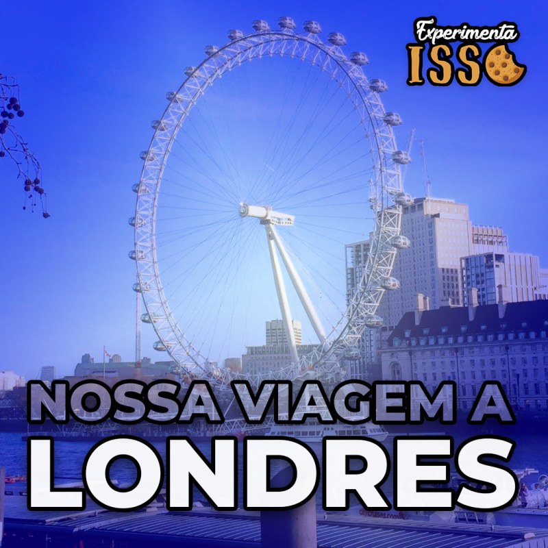 🇬🇧Nossa viagem a Londres