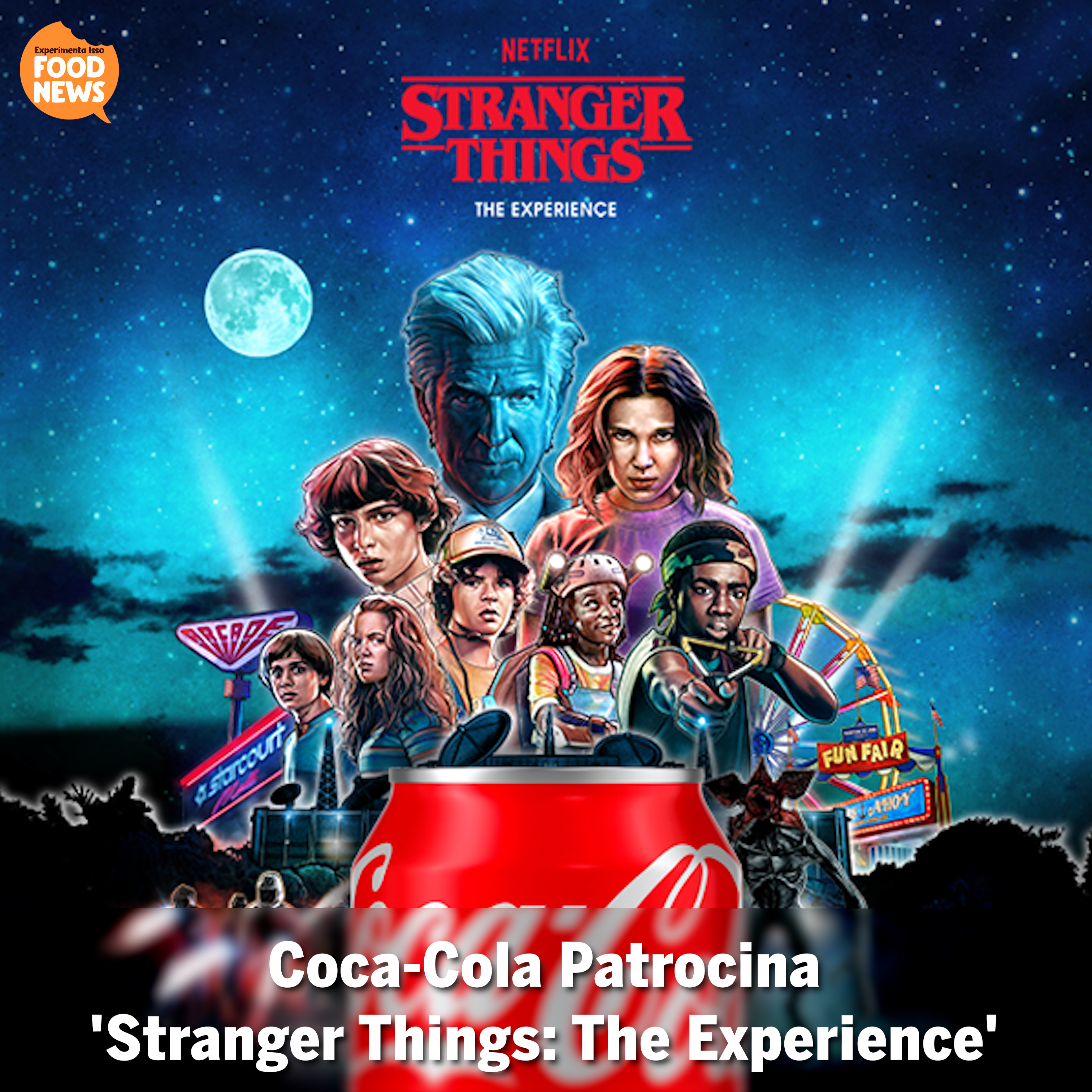 Coca-Cola Patrocina ‘Stranger Things: The Experience’