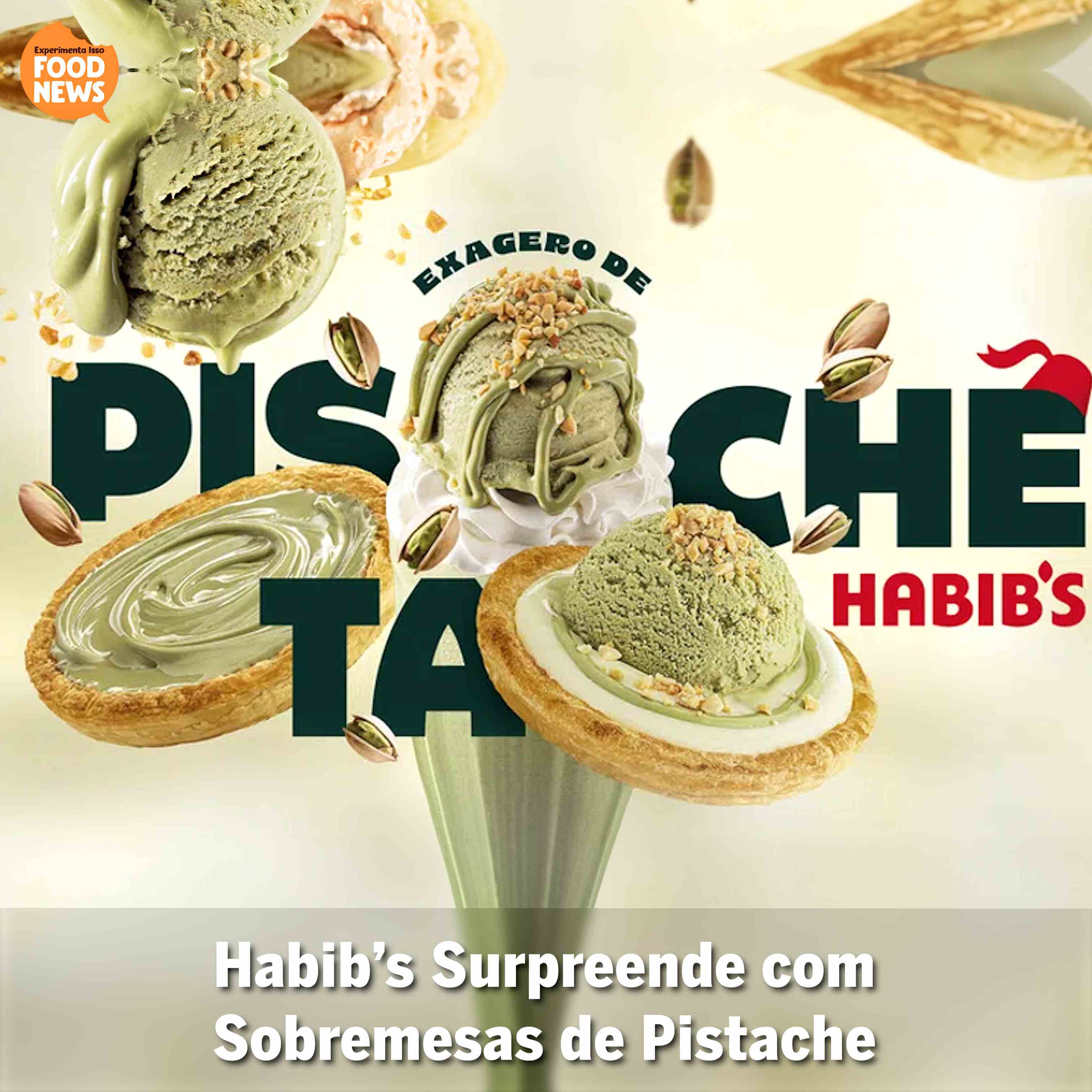 Pistache na Parada: Habib’s Surpreende com Sobremesas Irresistíveis! 🍨